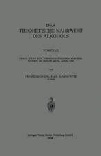 Der Theoretische Nährwert des Alkohols: Vortrag Gehalten in den Wissenschaftlichen Alkoholkursen in Berlin am 24. April 1908