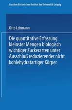 Die quantitative Erfassung kleinster Mengen biologisch wichtiger Zuckerarten unter Ausschluß reduzierender nicht kohlehydratartiger Körper: Inaugural-Dissertation zur Erlangung der Philosophischen Doktorwürde einer Hohen Philosophischen Fakultät der Universität Leipzig