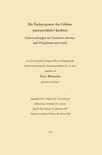 Die Embryogenese des Gehirns paurometaboler Insekten: Untersuchungen an Carausius morosus und Periplaneta americana