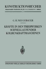 Kräfte in den Triebwerken schnellaufender Kolbenkraftmaschinen ihr Gleichgang und Massenausgleich