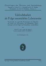 Unfruchtbarkeit als Folge unnatürlicher Lebensweise: Ein Versuch, die ungewollte Kinderlosigkeit des Menschen auf Grund von Tierversuchen und anatomischen Untersuchungen auf die Folgen des Kulturlebens zurückzuführen