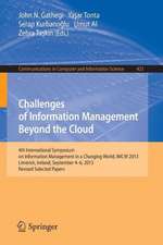 Challenges of Information Management Beyond the Cloud: 4th International Symposium on Information Management in a Changing World, IMCW 2013, Limerick, Ireland, September 4-6, 2013. Revised Selected Papers