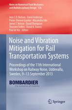 Noise and Vibration Mitigation for Rail Transportation Systems: Proceedings of the 11th International Workshop on Railway Noise, Uddevalla, Sweden, 9–13 September 2013