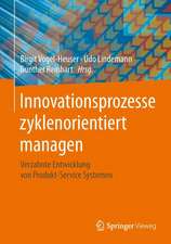 Innovationsprozesse zyklenorientiert managen: Verzahnte Entwicklung von Produkt-Service Systemen