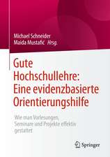 Gute Hochschullehre: Eine evidenzbasierte Orientierungshilfe: Wie man Vorlesungen, Seminare und Projekte effektiv gestaltet