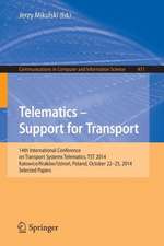 Telematics - Support for Transport: 14th International Conference on Transport Systems Telematics, TST 2014, Katowice/Krakow/Ustron, Poland, October 22-25, 2014. Proceedings