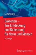 Bakterien – ihre Entdeckung und Bedeutung für Natur und Mensch