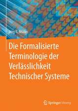 Die Formalisierte Terminologie der Verlässlichkeit Technischer Systeme