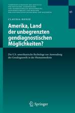 Amerika, Land der unbegrenzten gendiagnostischen Möglichkeiten?: Die U.S.-amerikanische Rechtslage zur Anwendung der Gendiagnostik in der Humanmedizin