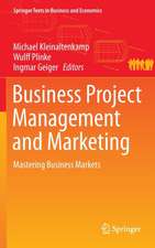 Business Project Management and Marketing: Mastering Business Markets