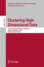 Clustering High--Dimensional Data: First International Workshop, CHDD 2012, Naples, Italy, May 15, 2012, Revised Selected Papers