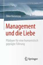 Management und die Liebe: Plädoyer für eine humanistisch geprägte Führung