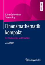 Finanzmathematik kompakt: für Studierende und Praktiker