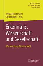 Erkenntnis, Wissenschaft und Gesellschaft: Wie Forschung Wissen schafft