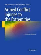 Armed Conflict Injuries to the Extremities: A Treatment Manual