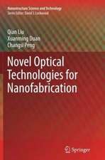 Novel Optical Technologies for Nanofabrication