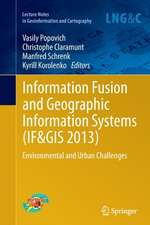 Information Fusion and Geographic Information Systems (IF&GIS 2013): Environmental and Urban Challenges