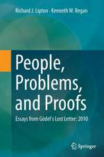 People, Problems, and Proofs: Essays from Gödel's Lost Letter: 2010