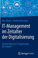 IT-Management im Zeitalter der Digitalisierung: Auf dem Weg zur IT-Organisation der Zukunft