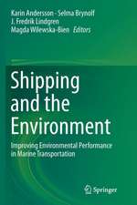 Shipping and the Environment : Improving Environmental Performance in Marine Transportation