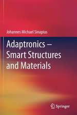 Adaptronics – Smart Structures and Materials