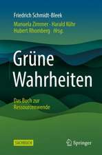 Grüne Wahrheiten: Das Buch zur Ressourcenwende