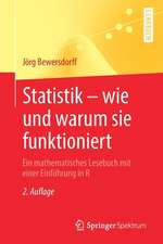 Statistik – wie und warum sie funktioniert: Ein mathematisches Lesebuch mit einer Einführung in R