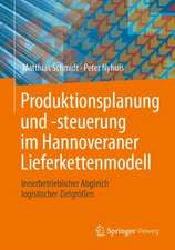 Produktionsplanung und -steuerung im Hannoveraner Lieferkettenmodell: Innerbetrieblicher Abgleich logistischer Zielgrößen