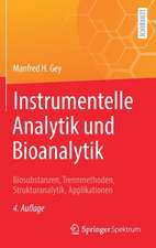 Instrumentelle Analytik und Bioanalytik: Biosubstanzen, Trennmethoden, Strukturanalytik, Applikationen