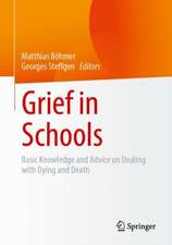 Grief in Schools: Basic Knowledge and Advice on Dealing with Dying and Death