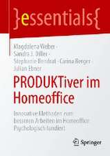 PRODUKTiver im Homeoffice: Innovative Methoden zum besseren Arbeiten im Homeoffice: Psychologisch fundiert