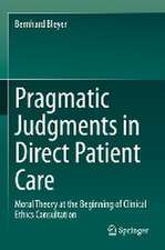 Pragmatic Judgments in Direct Patient Care: Moral Theory at the Beginning of Clinical Ethics Consultation