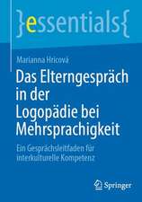 Das Elterngespräch in der Logopädie bei Mehrsprachigkeit: Ein Gesprächsleitfaden für interkulturelle Kompetenz