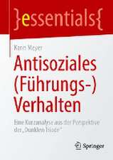 Antisoziales (Führungs-)Verhalten: Eine Kurzanalyse aus der Perspektive der „Dunklen Triade“