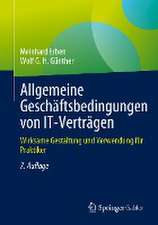 Allgemeine Geschäftsbedingungen von IT-Verträgen: Wirksame Gestaltung und Verwendung für Praktiker