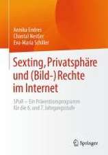 Sexting, Privatsphäre und (Bild-) Rechte im Internet: SPuR - Ein Präventionsprogramm für die 6. und 7. Jahrgangsstufe