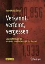 Verkannt, verfemt, vergessen: Geschichten aus der europäischen Mathematik der Neuzeit