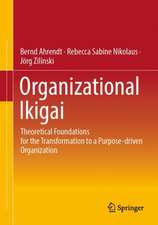 Organizational Ikigai: Theoretical Foundations for the Transformation to a Purpose-driven Organization