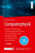 Computerphysik: Praktische Einführung in computergestützte Physik mit C und Python sowie Numerik anhand von physikalischen Anwendungen