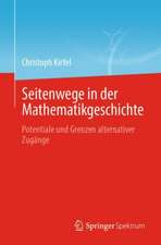 Seitenwege in der Mathematikgeschichte: Potentiale und Grenzen alternativer Zugänge