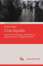 Cine líquido: Spuren der flüssigen Moderne im argentinischen Gegenwartskino