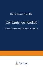 Die Leute von Kroksjö: Roman aus der schwedischen Wildmark