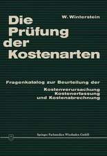 Die Prüfung der Kostenarten: Fragenkatalog zur Beurteilung der Kostenverursachung, Kostenerfassung und Kostenabrechnung