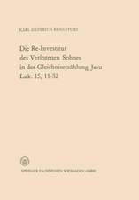 Die Re-Investitur des Verlorenen Sohnes in der Gleichniserzählung Jesu Luk. 15, 11–32