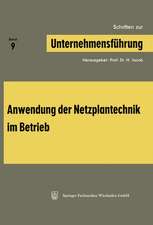 Schriften zur Unternehmensführung: Band 9: Anwendung der Netzplantechnik im Betrieb