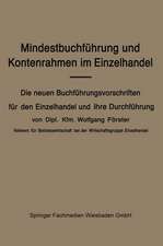 Mindestbuchführung und Kontenrahmen im Einzelhandel: Die neuen Buchführungsvorschriften für den Einzelhandel und ihre Durchführung