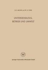 Unternehmung, Betrieb und Umwelt: Soziologie des Industriebetriebes und der industriellen Gesellschaft