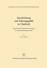 Steuerbelastung und Belastungsgefühl im Handwerk: Eine empirische Untersuchung (Leitstudie) in 47 Handwerksbetrieben in Köln