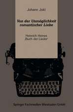 Von der Unmöglichkeit romantischer Liebe: Heinrich Heines ‚Buch der Lieder‘