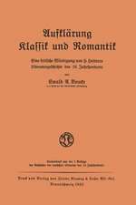 Aufklärung Klassik und Romantik: Eine kritische Würdigung von H. Hettners Literaturgeschichte des 18. Jahrhunderts